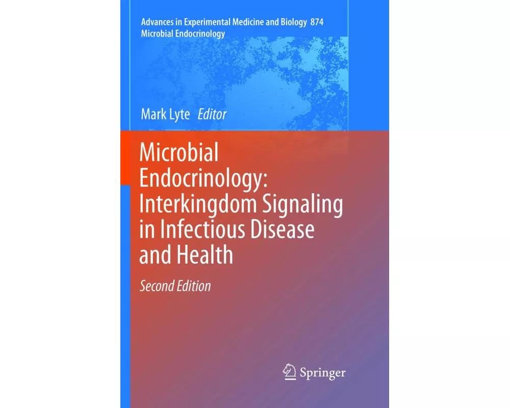 Microbial Endocrinology: Interkingdom Signaling in Infectious Disease and Health