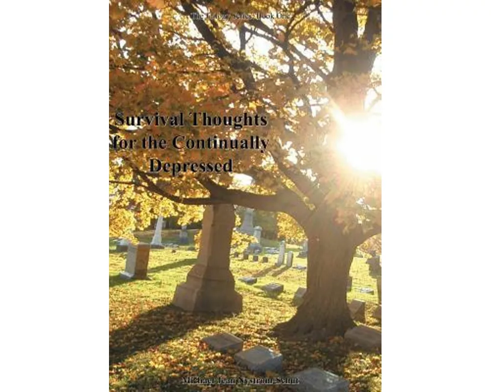 Survival Thoughts for the Continually Depressed