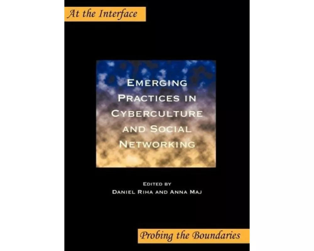 Emerging Practices in Cyberculture and Social Networking