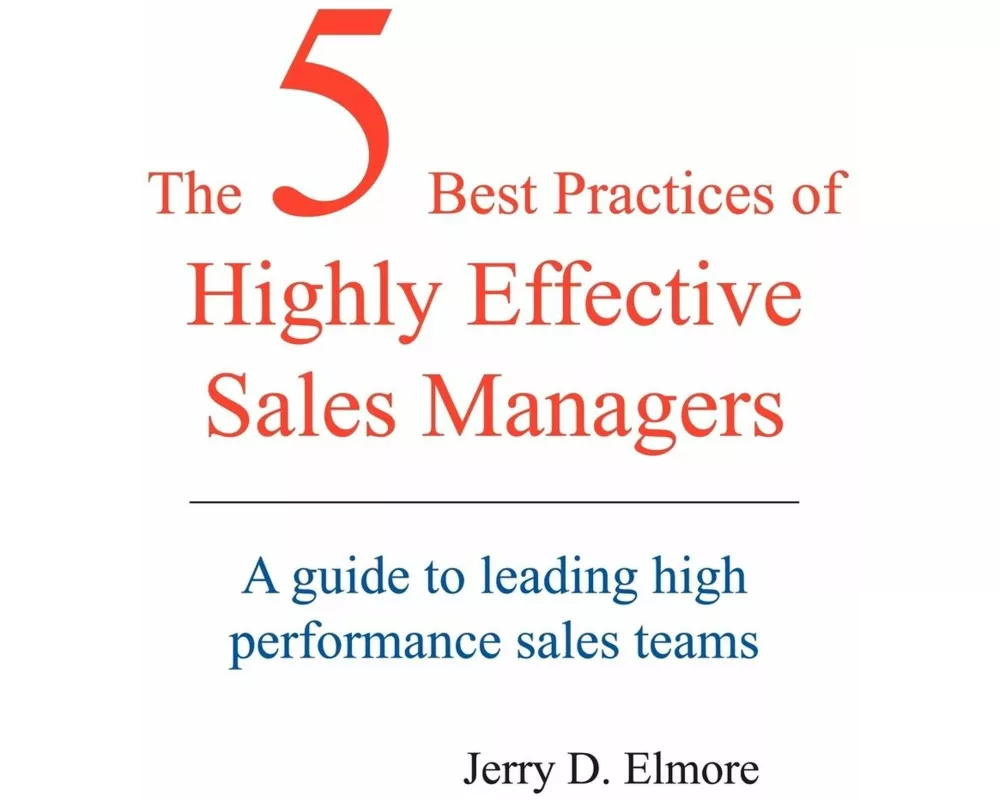 The 5 Best Practices of Highly Effective Sales Managers
