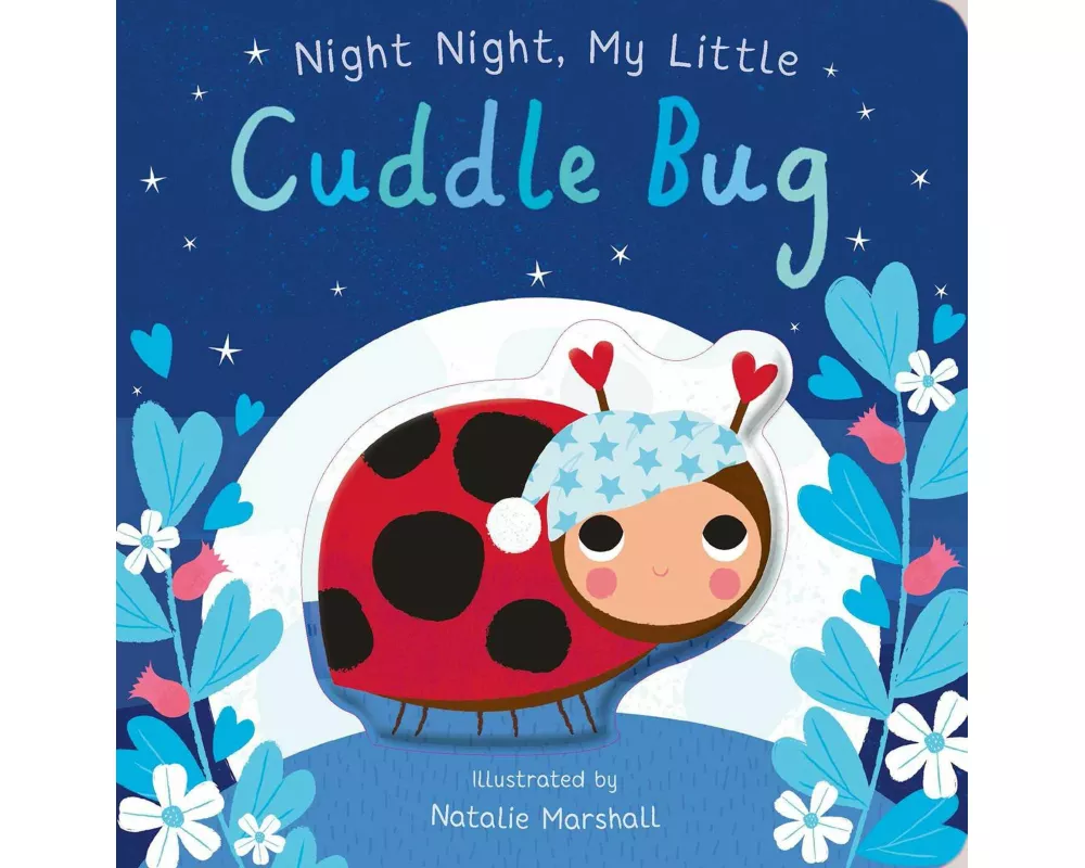 Night Night, My Little Cuddle Bug (Board Book for Babies and Toddlers 0-2 years old)