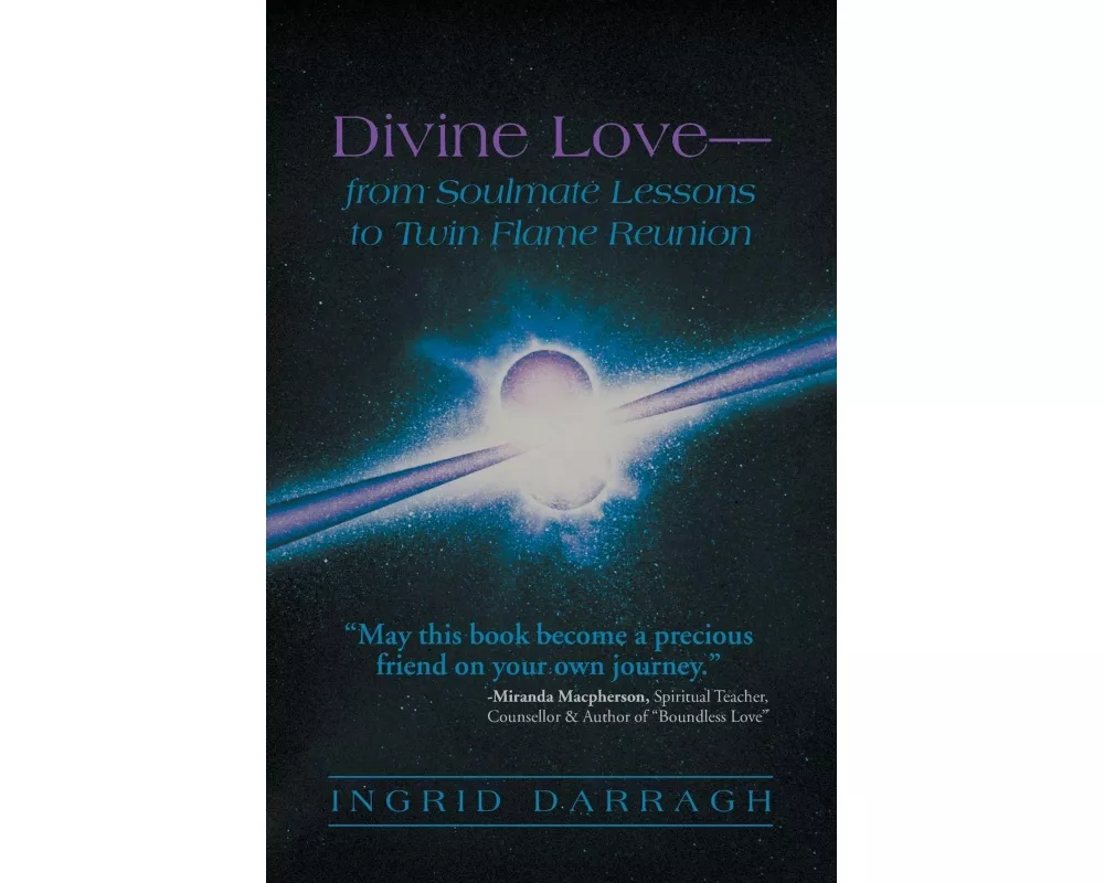 Divine Love-From Soul Mate Lessons to Twin Flame Reunion