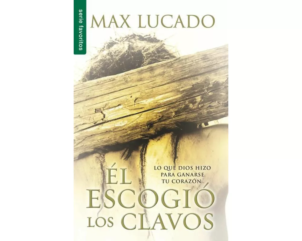 El Escogió Los Clavos - Serie Favoritos