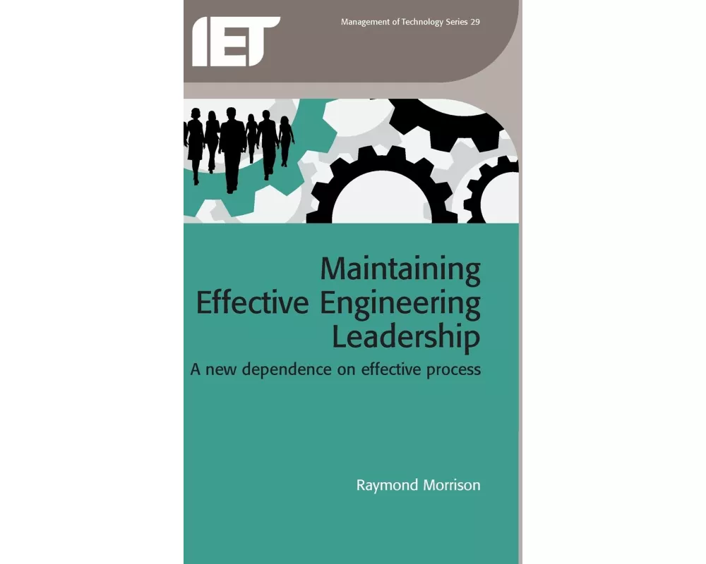 Maintaining Effective Engineering Leadership: A New Dependence on Effective Process