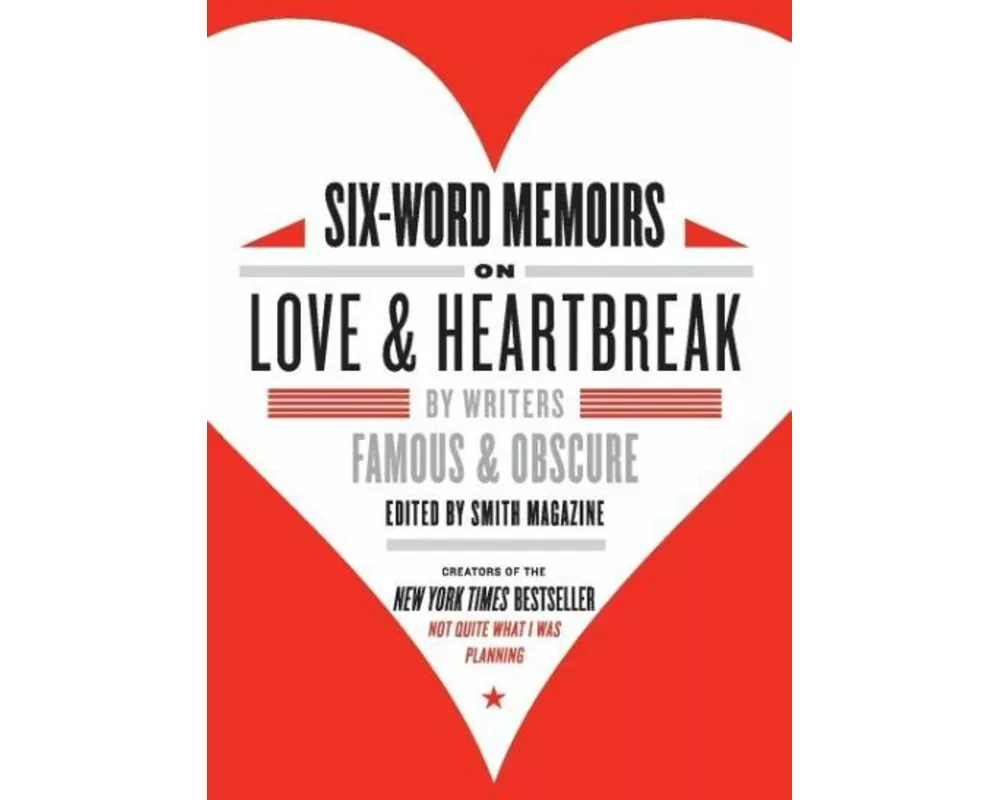 Six-Word Memoirs on Love and Heartbreak