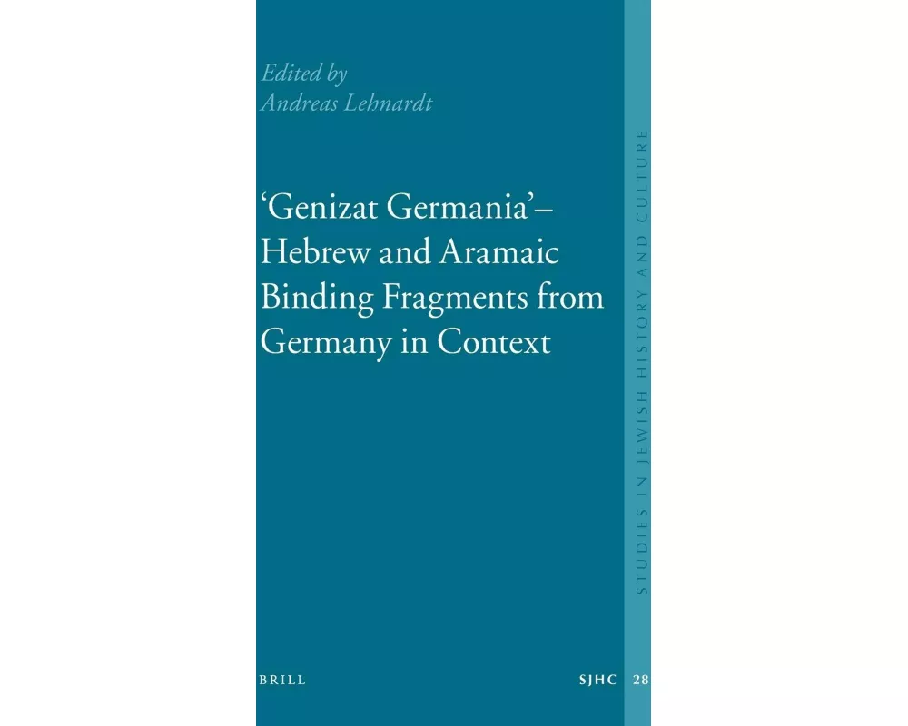 "Genizat Germania" - Hebrew and Aramaic Binding Fragments from Germany in Context