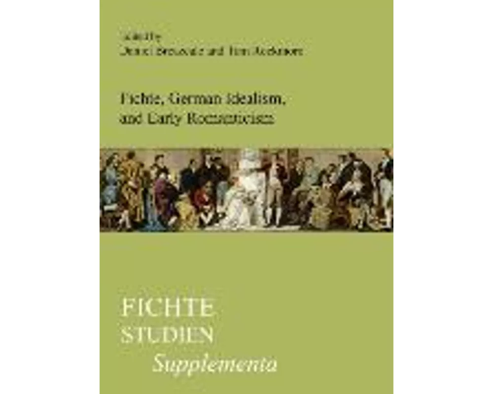 Fichte, German Idealism, and Early Romanticism