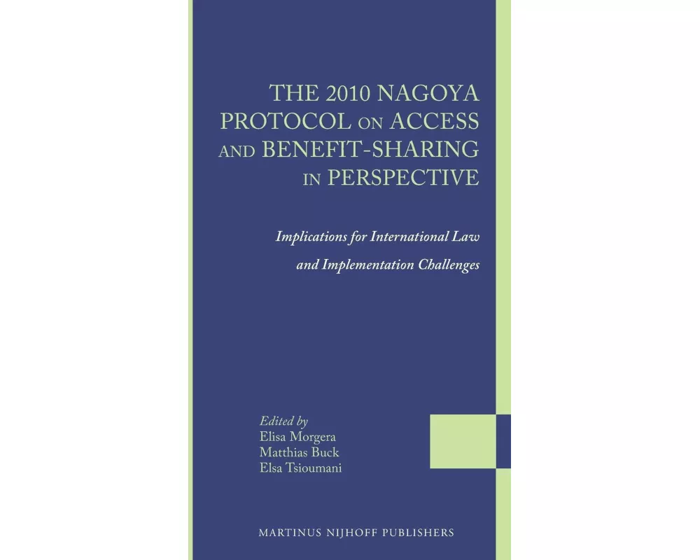 The 2010 Nagoya Protocol on Access and Benefit-Sharing in Perspective
