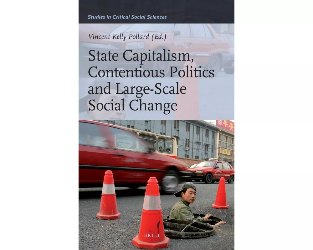 State Capitalism, Contentious Politics and Large-Scale Social Change