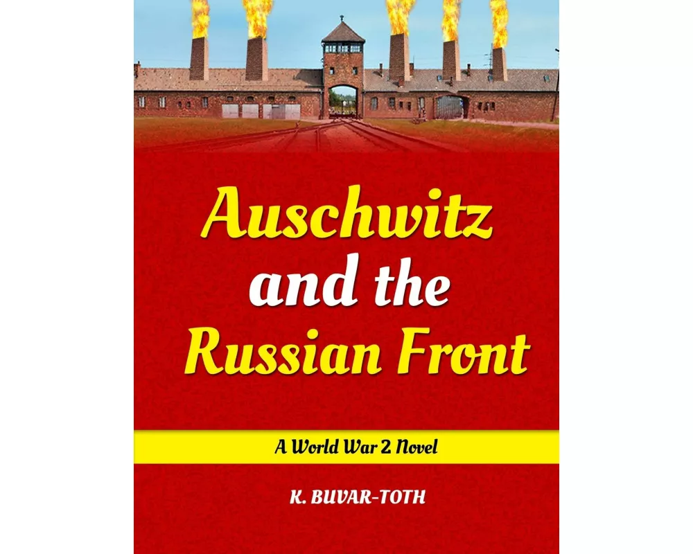 Auschwitz and the Russian Front: Hitler and the Tragedy of Hungary