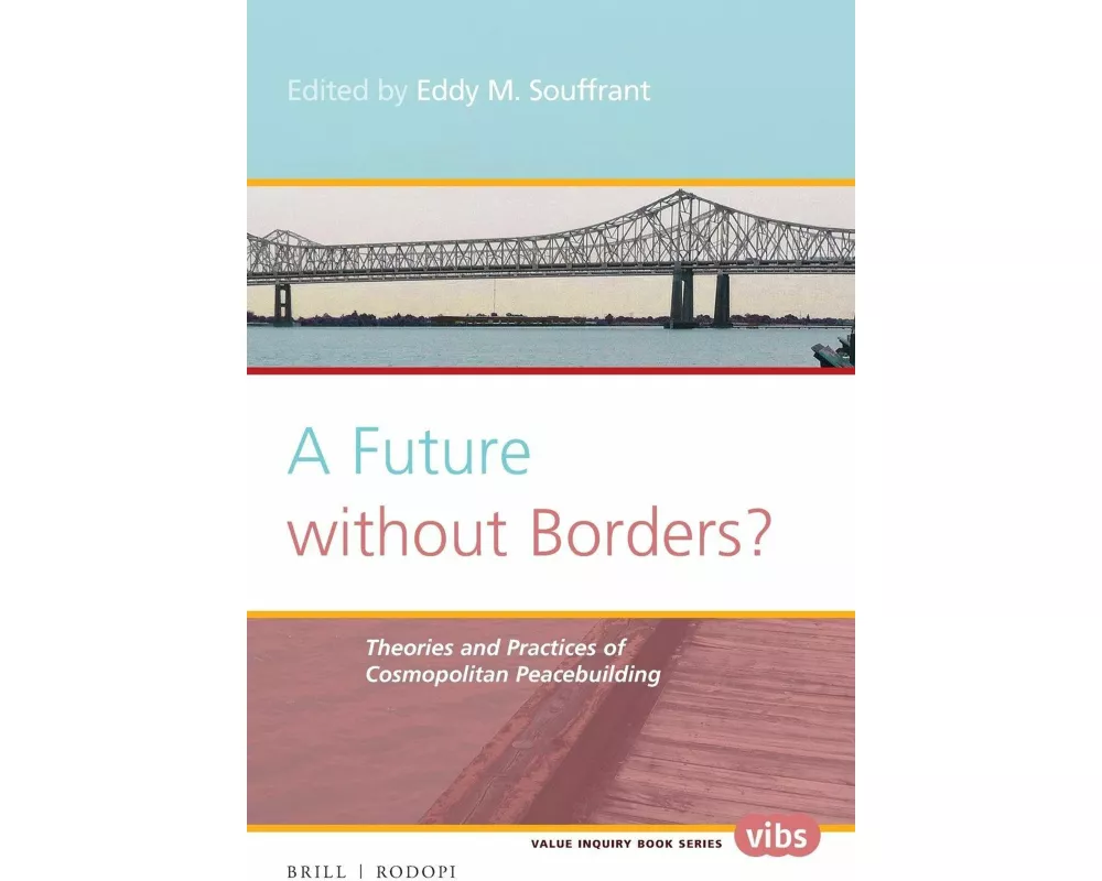 A Future Without Borders? Theories and Practices of Cosmopolitan Peacebuilding