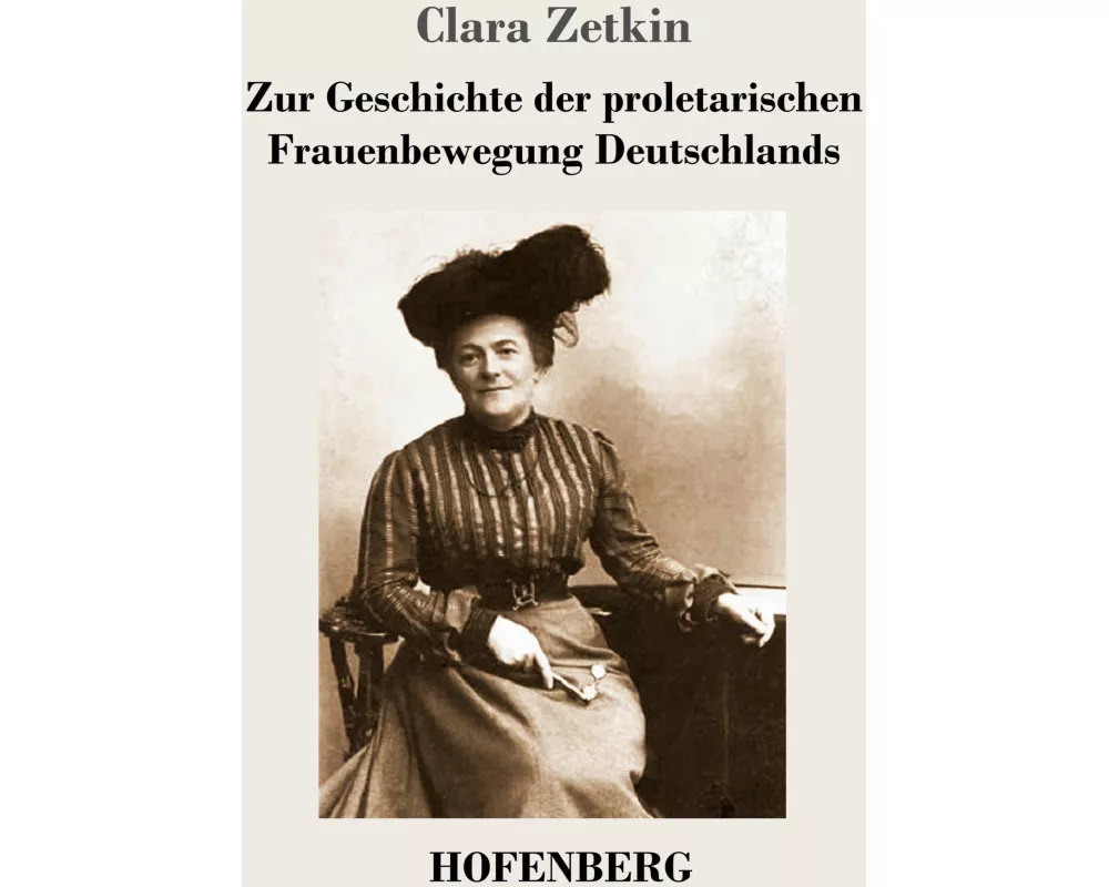 Zur Geschichte der proletarischen Frauenbewegung Deutschlands