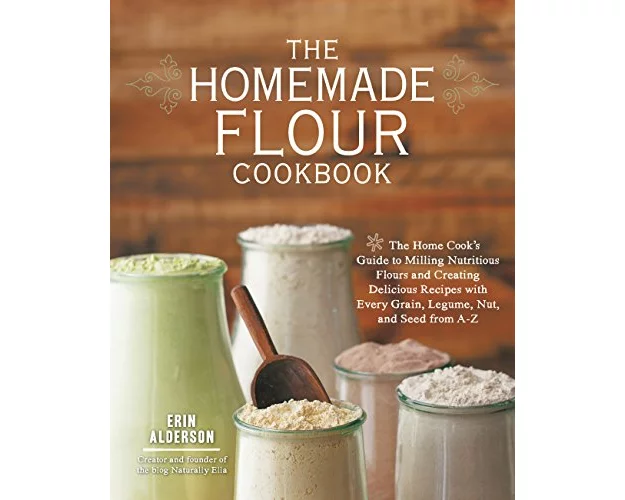 The Homemade Flour Cookbook
