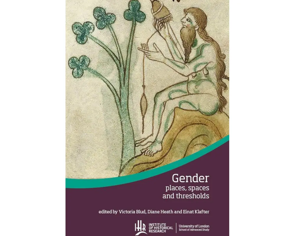 Gender in Medieval Places, Spaces and Thresholds