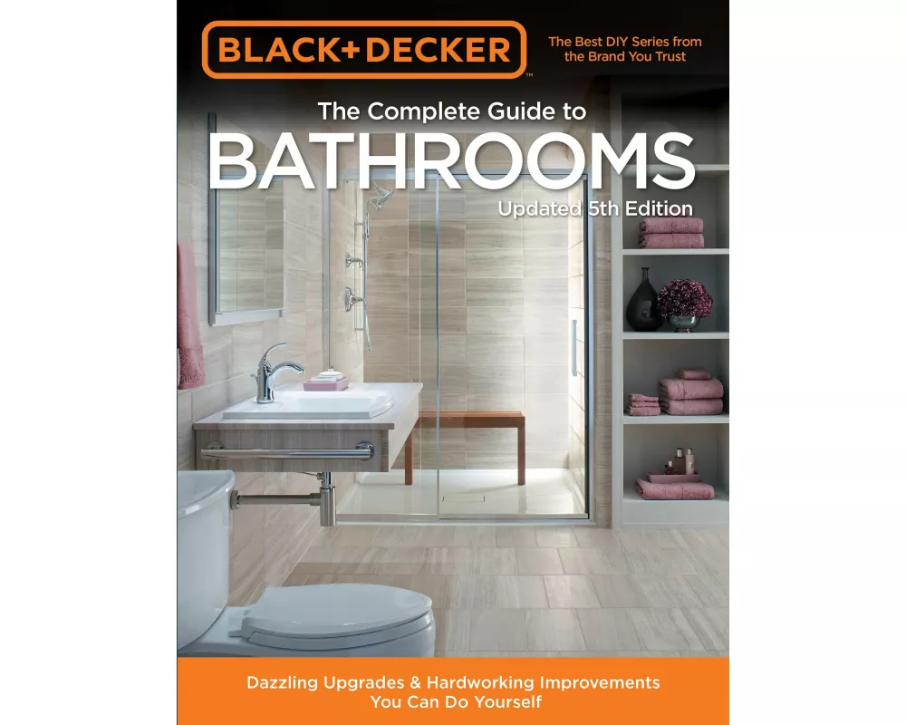 Black & Decker Complete Guide to Bathrooms 5th Edition