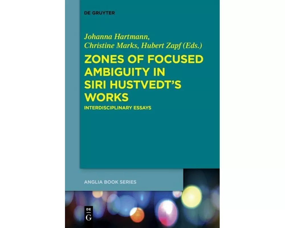 Zones of Focused Ambiguity in Siri Hustvedt's Works