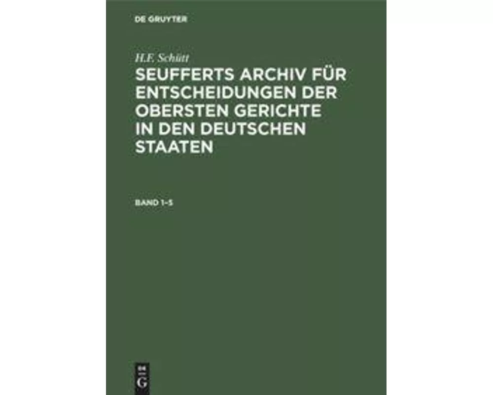 J. A. Seuffert: Seufferts Archiv für Entscheidungen der obersten Gerichte in den deutschen Staaten