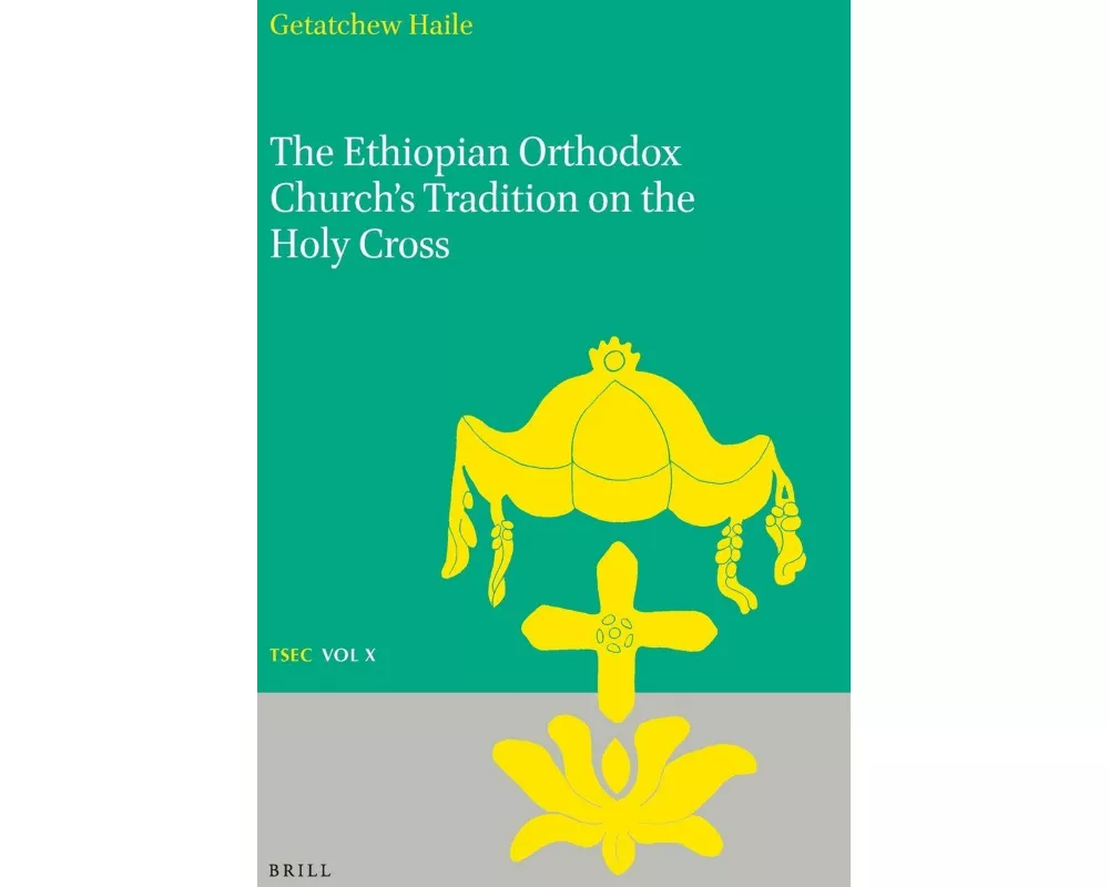 The Ethiopian Orthodox Church's Tradition on the Holy Cross