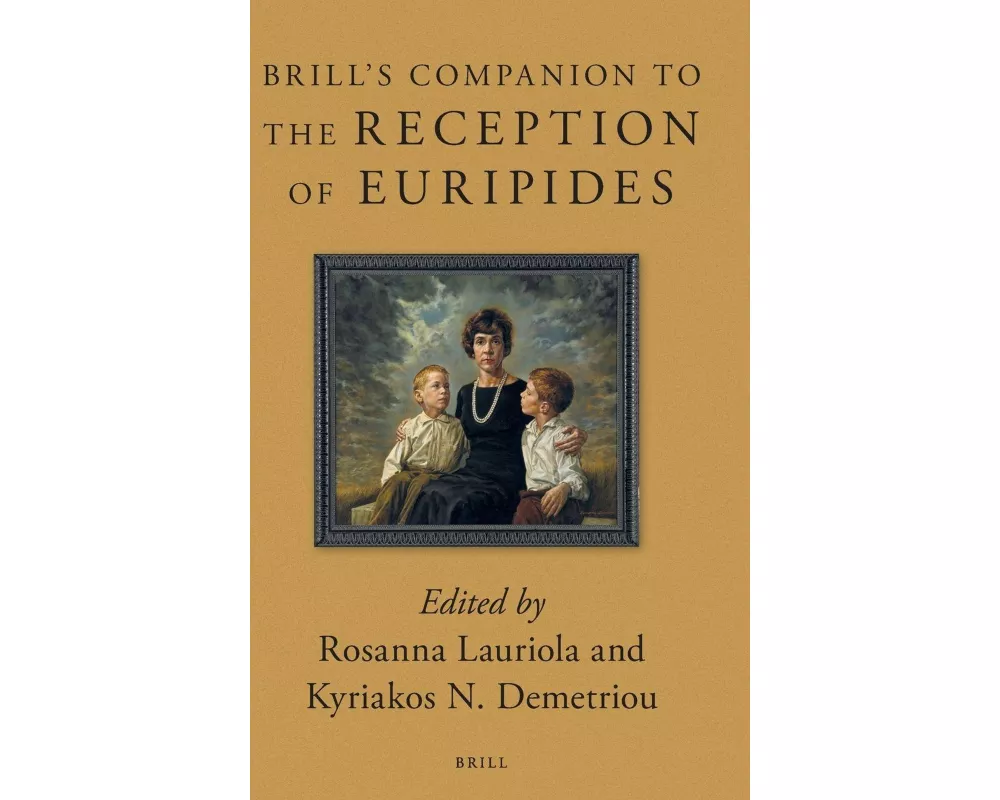 Brill's Companion to the Reception of Euripides