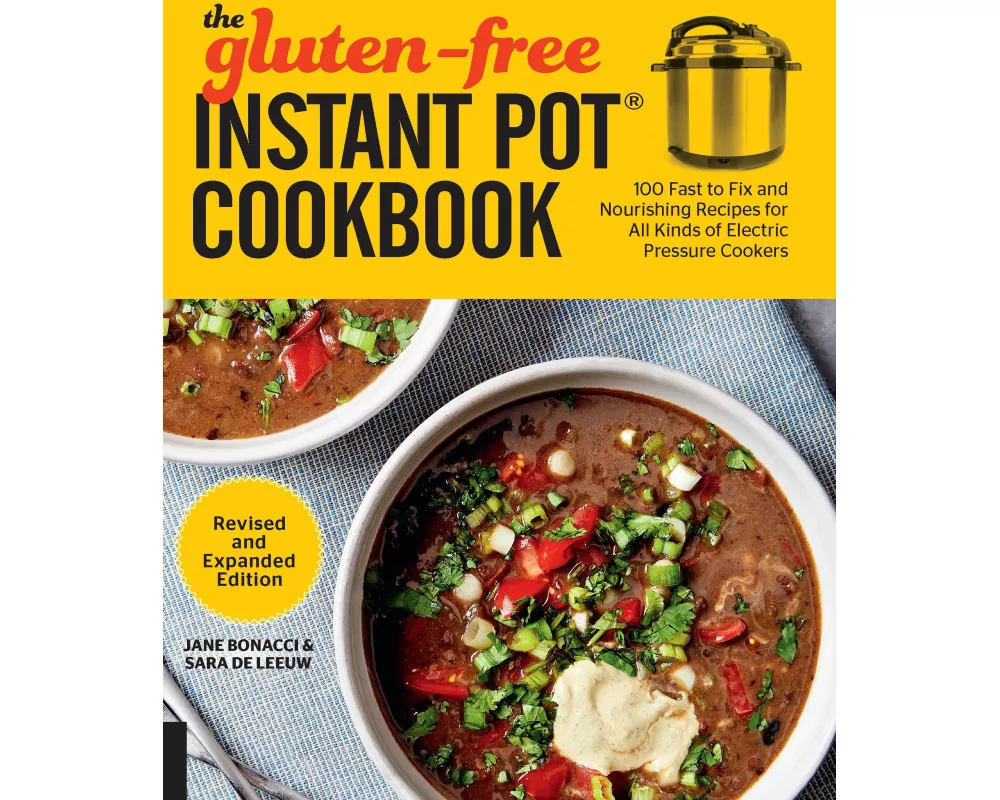The Gluten-Free Instant Pot Cookbook Revised and Expanded Edition