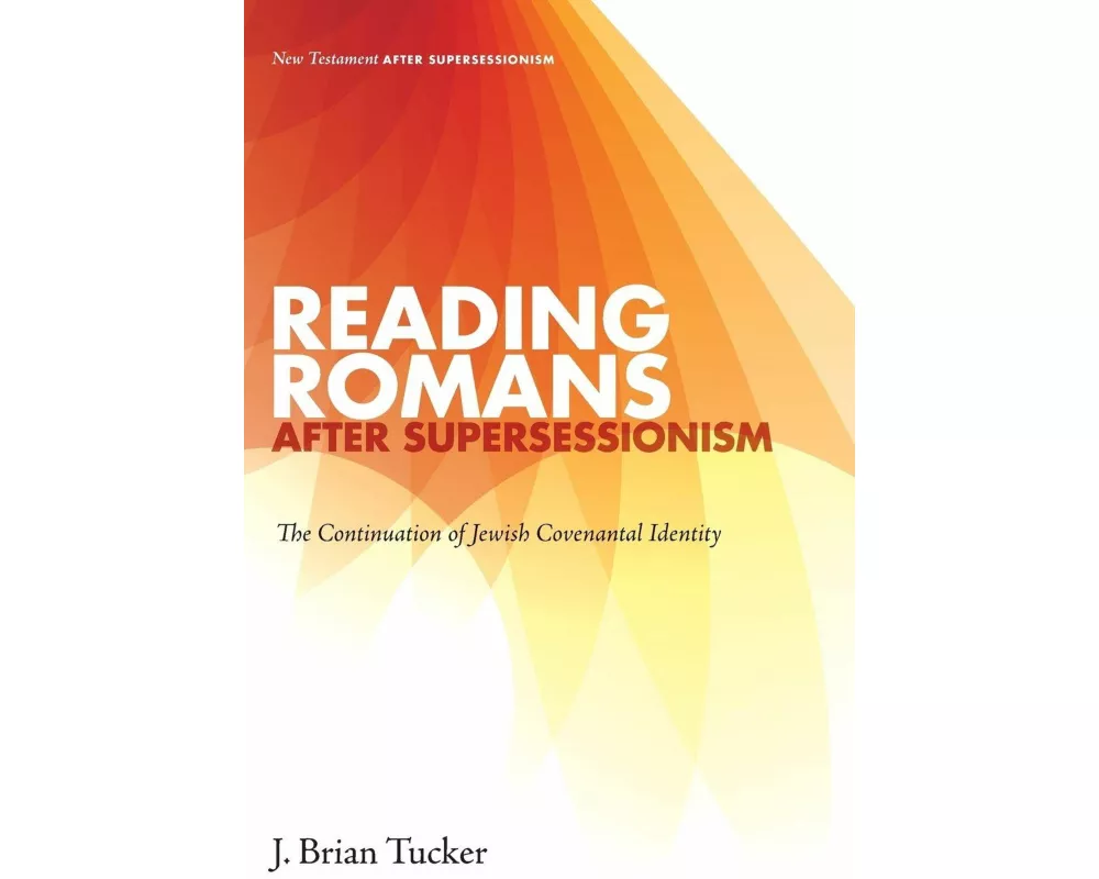 Reading Romans after Supersessionism
