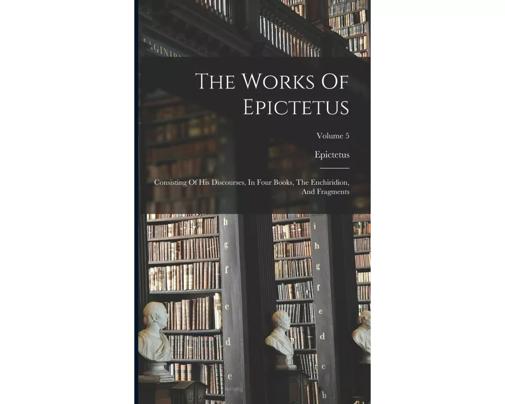 The Works Of Epictetus