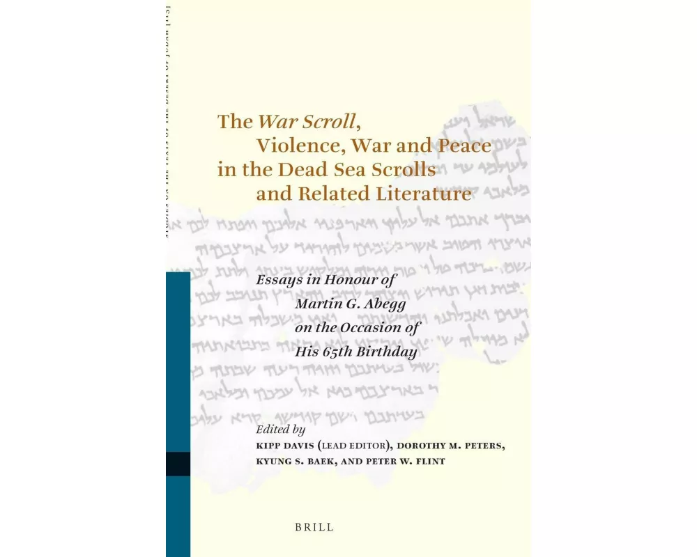 The <i>War Scroll</i>, Violence, War and Peace in the Dead Sea Scrolls and Related Literature