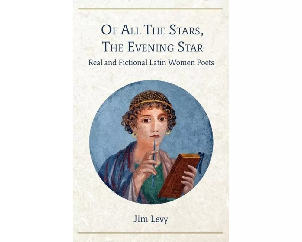 Of All the Stars, the Evening Star: Real and Fictional Latin Women Poets