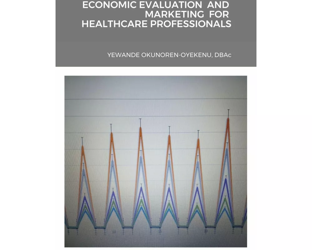 Economic Evaluation And Marketing For Healthcare Professionals