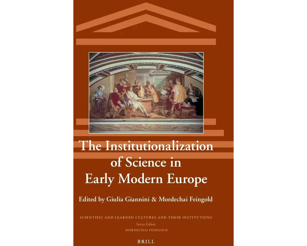 The Institutionalization of Science in Early Modern Europe