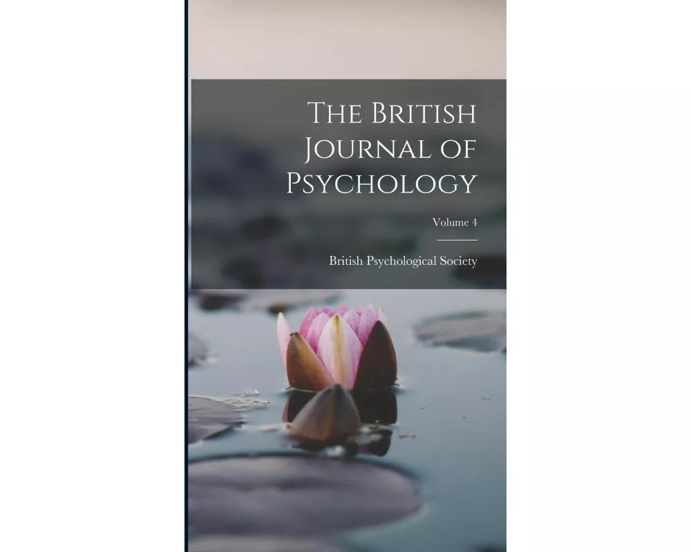 The British Journal of Psychology; Volume 4