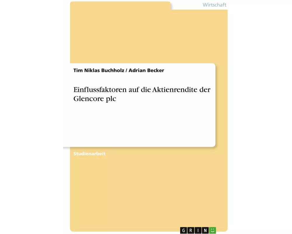 Einflussfaktoren auf die Aktienrendite der Glencore plc