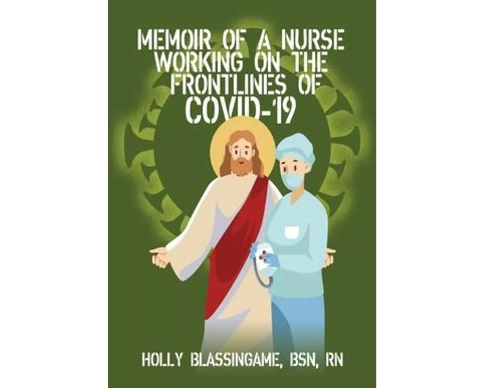 Memoir of a Nurse Working On the Frontlines of COVID-19