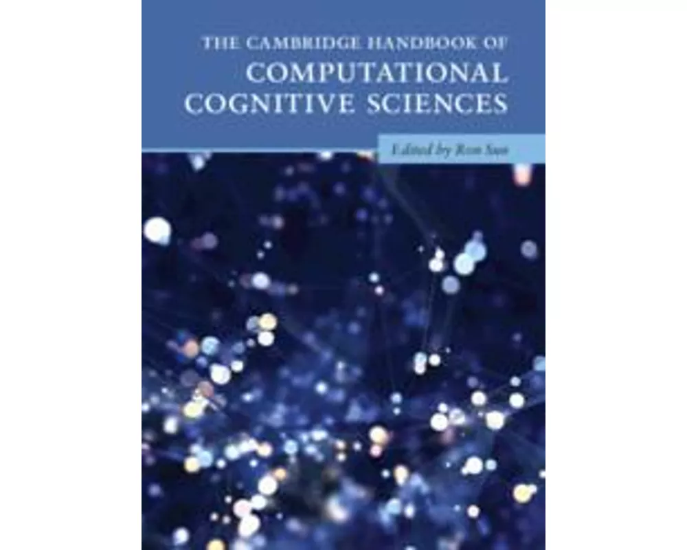 The Cambridge Handbook of Computational Cognitive Sciences