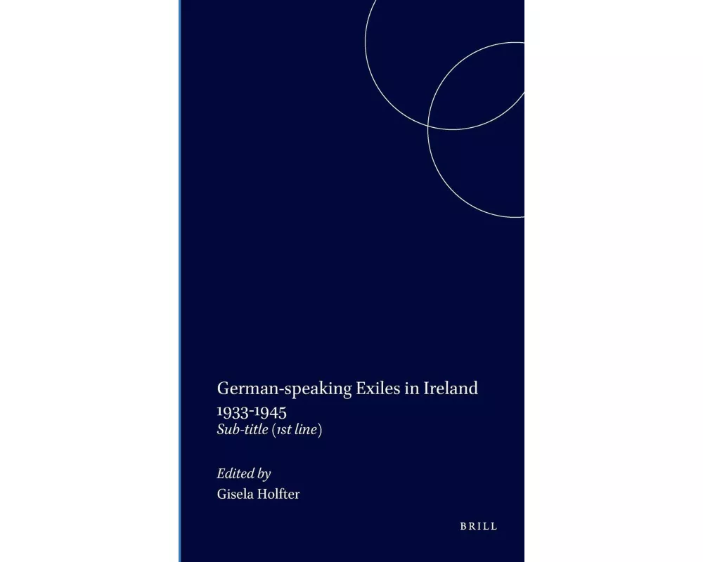 German-Speaking Exiles in Ireland 1933-1945