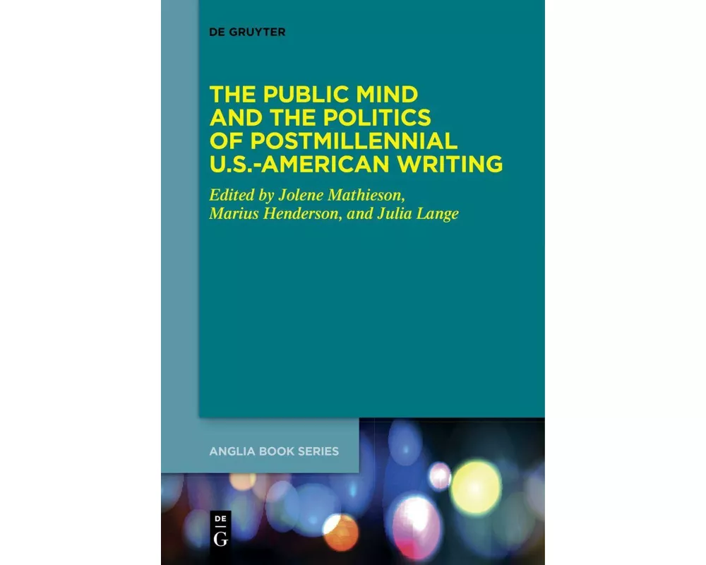 The Public Mind and the Politics of Postmillennial U.S.-American Writing