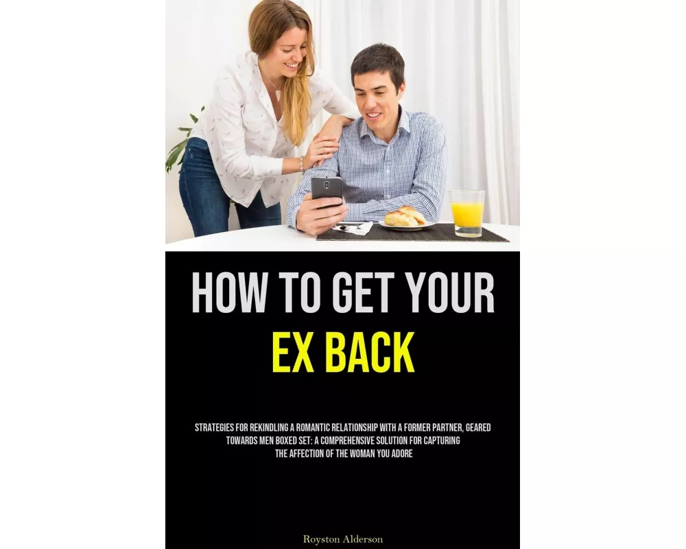 How to Get Your Ex Back