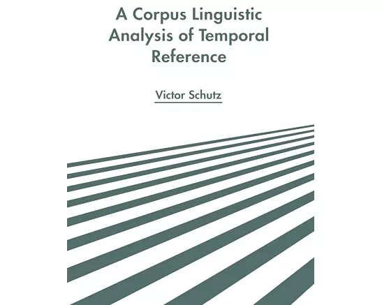 A Corpus Linguistic Analysis of Temporal Reference
