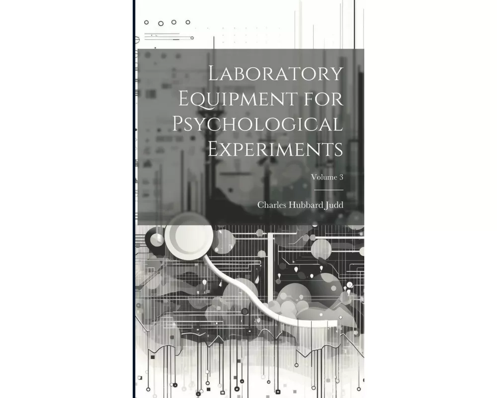 Laboratory Equipment for Psychological Experiments; Volume 3