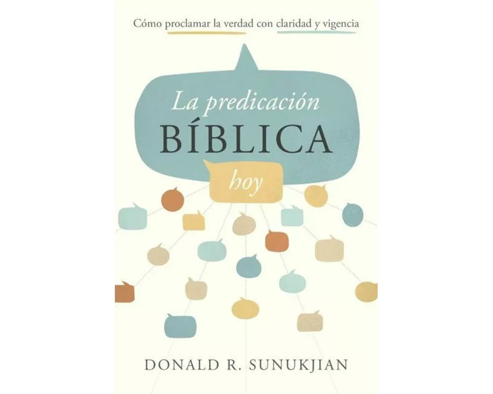 La Predicación Bíblica Hoy (an Invitation to Biblical Preaching)