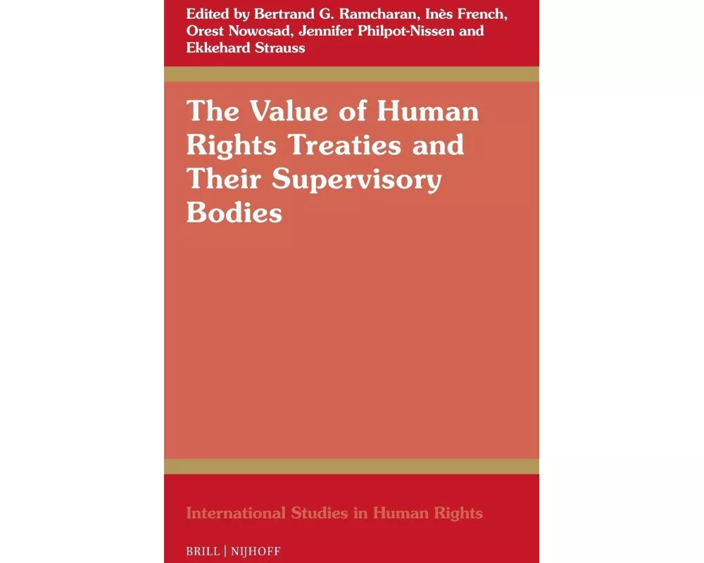 The Value of Human Rights Treaties and Their Supervisory Bodies