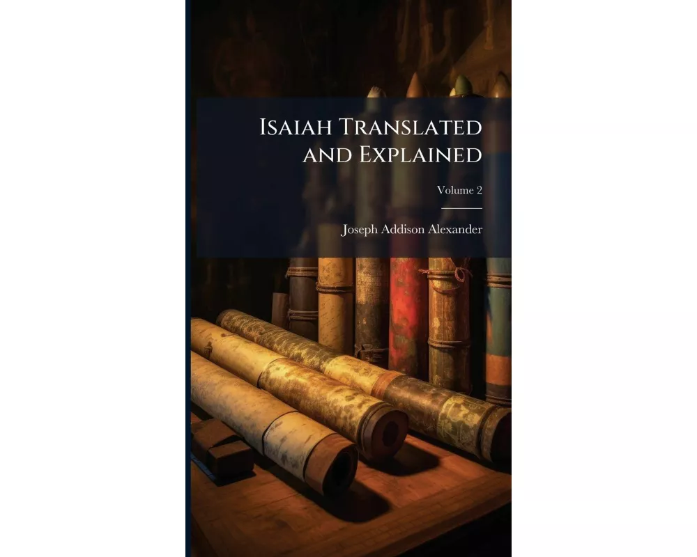 Isaiah Translated and Explained