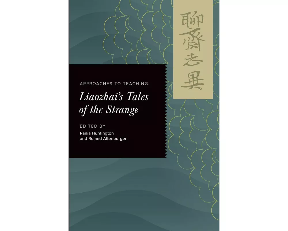 Approaches to Teaching Liaozhai's Tales of the Strange