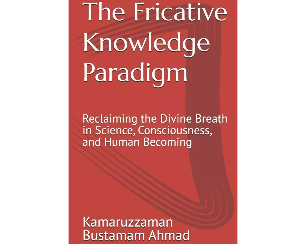 The Fricative Knowledge Paradigm