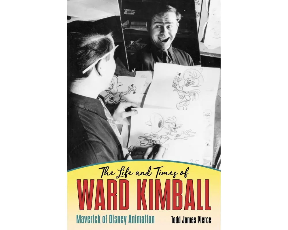 The Life and Times of Ward Kimball