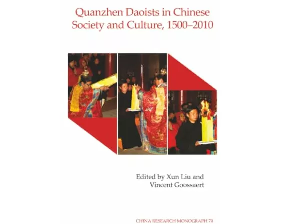 Quanzhen Daoists in Chinese Society and Culture, 1500–2010