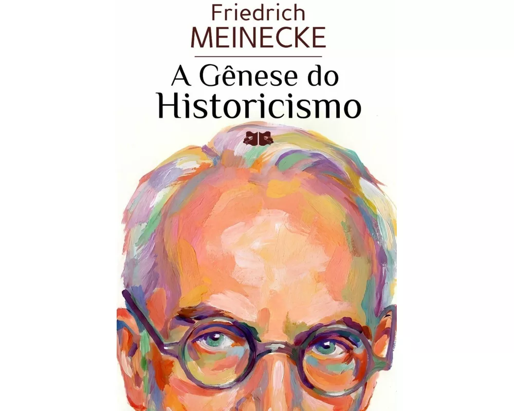 A Gênese do Historicismo