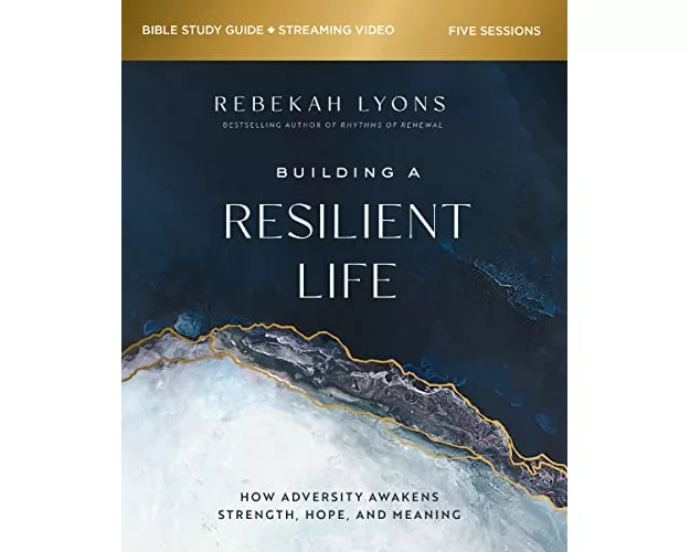 Building a Resilient Life Bible Study Guide plus Streaming Video
