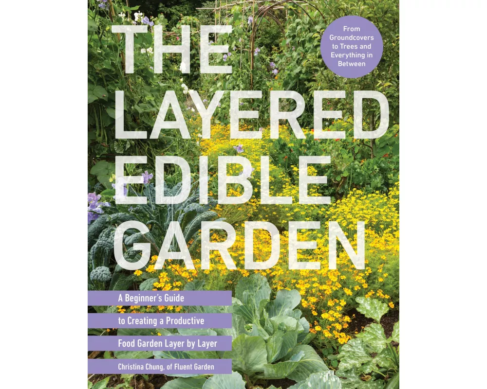 The Layered Edible Garden