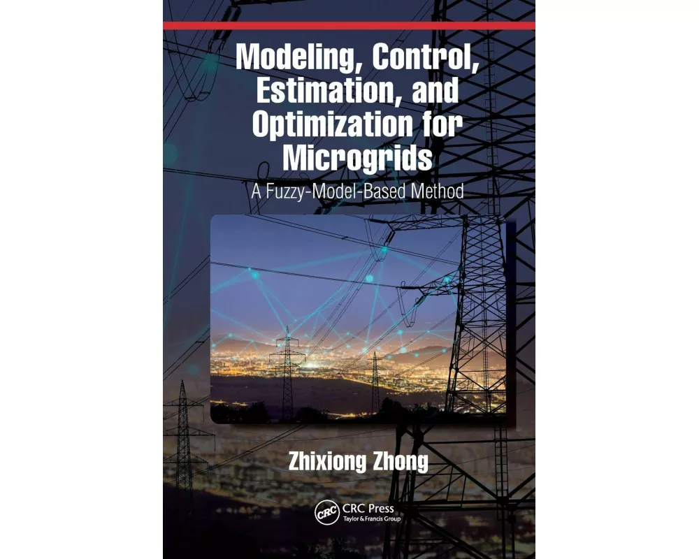 Modeling, Control, Estimation, and Optimization for Microgrids